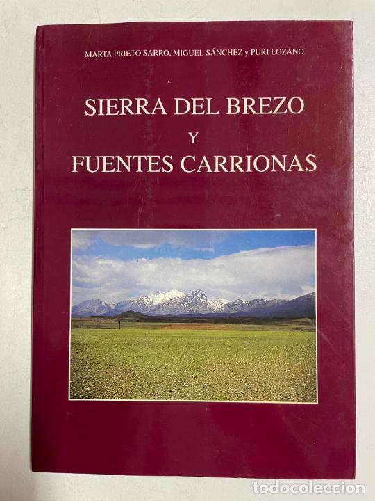 B&uuml;cher: Sierra del Brezo y fuentes carrionas / Marta Prieto Sarro / Miguel S&aacute;nchez / Puri Lozano