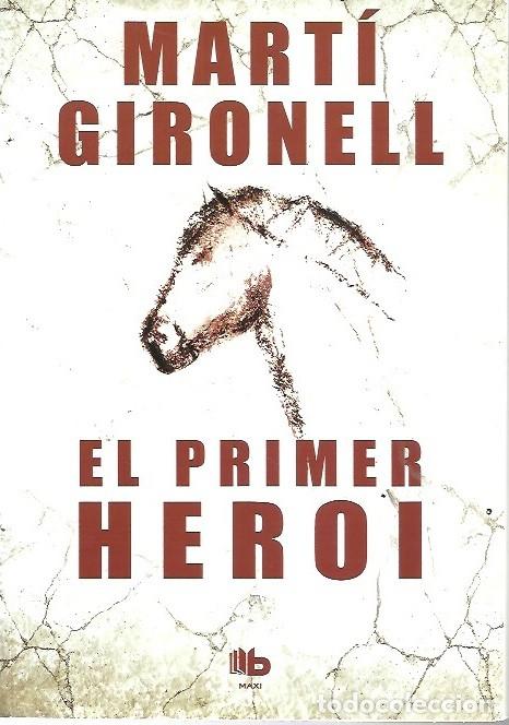 Libros: EL PRIMER HEROI MARTI GIRONELL MAXI - Foto 1