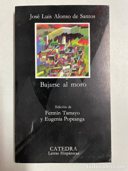 Libros: Bajarse al moro / Jos&eacute; Luis Alonso de Santos - Foto 1