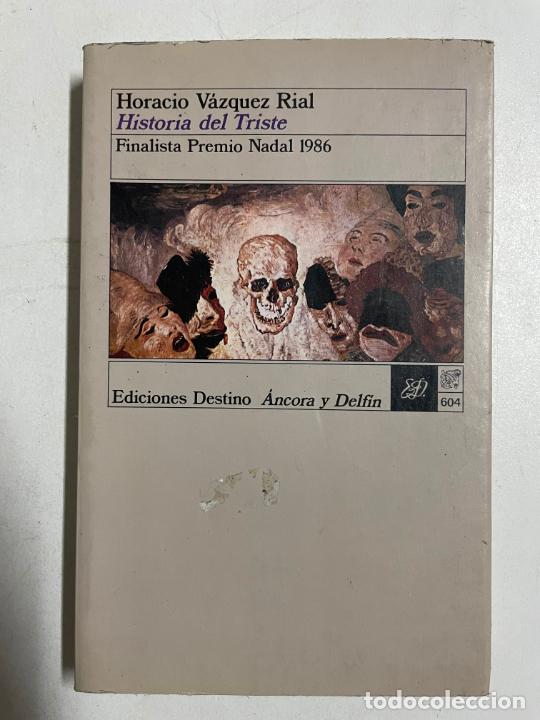 Libros: Historia del triste / Horacio V&aacute;zquez Rial - Foto 1
