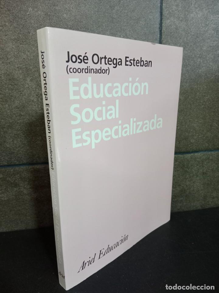 Livres: Educaci&oacute;n social especializada: educaci&oacute;n con menores en dificultad y en conflicto social. Jos&eacute; Orte