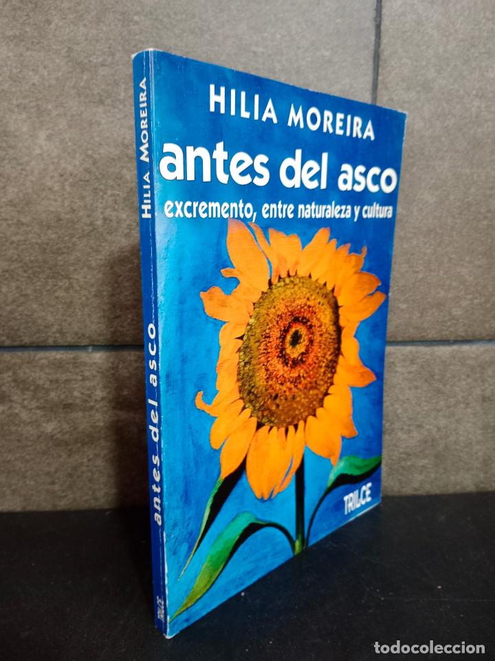 Libri di seconda mano: Antes del asco: excremento, entre naturaleza y cultura. Hilia Moreira. Psicolog&iacute;a.