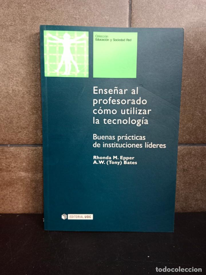 Libros: Rhonda M. Epper, A.W. Tony Bates. Ense&ntilde;ar al profesorado como utilizar latecnologia: buenas practica