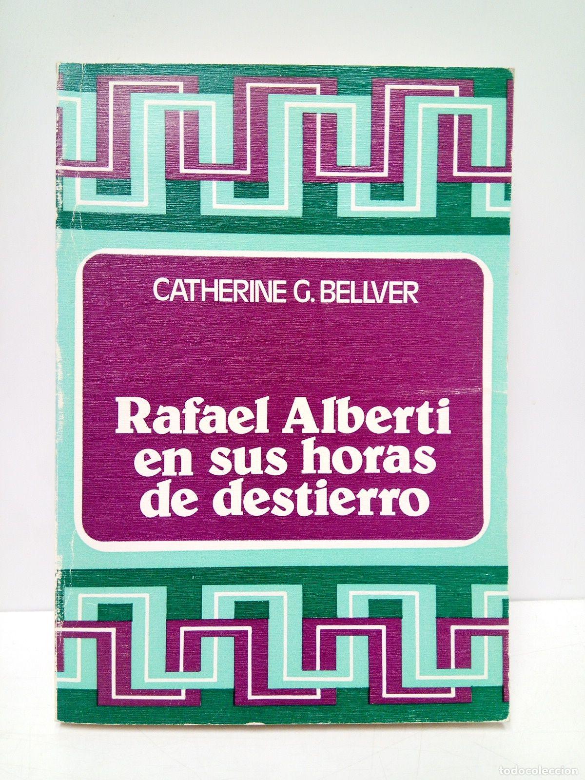 Libros: BELLVER, C. G. - Rafael Alberti en sus horas de destierro - Foto 1