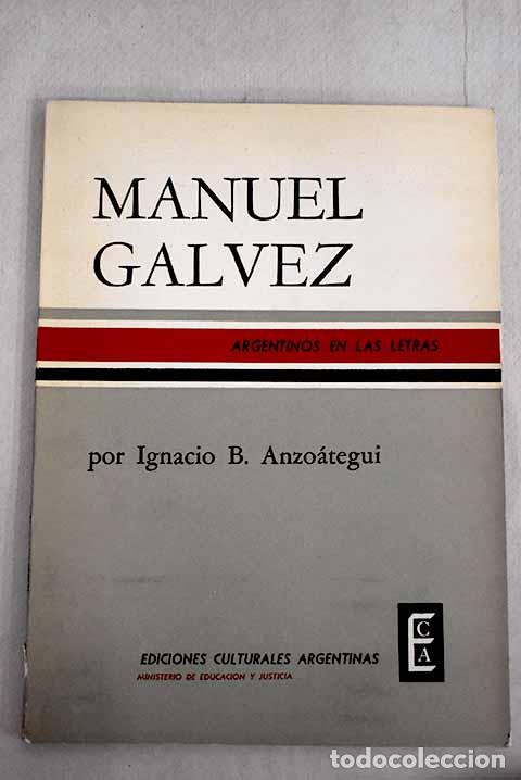 Libros: Manuel Galvez.- Anzo&aacute;tegui, Ignacio B. - Foto 1