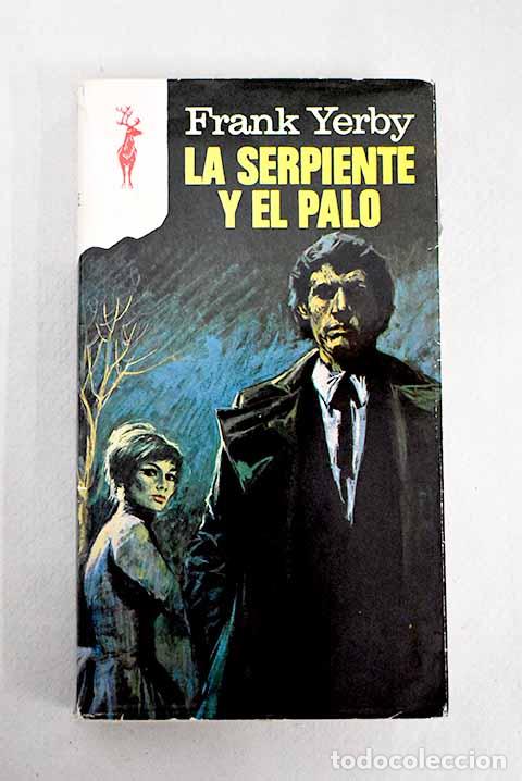 Libros: La serpiente y el palo.- Yerby, Frank - Foto 1