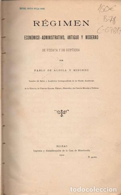 books: R&eacute;gimen econ&oacute;mico-administrativo, antiguo y moderno de Vizcaya y de Guip&uacute;zcoa - Alzola y Minondo, Pa