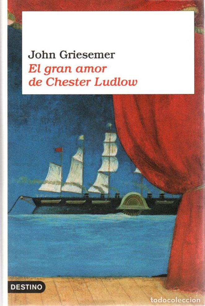 Libros: El gran amor de Chester Ludlow - Griesemer, John - Foto 1