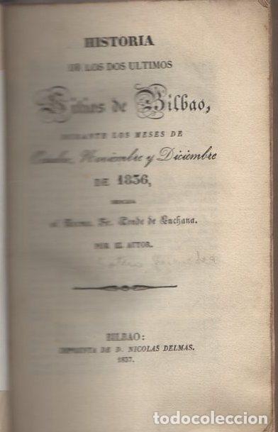 books: Historia de los dos &uacute;ltimos sitios de Bilbao, durante los meses de octubre, noviembre y diciembre de