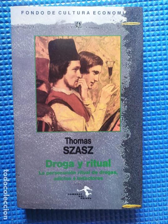Libros: DROGA Y RITUAL LA PERSECUCION RITUAL DE DROGAS ADICTOS E INDUCTORES THOMAS SZASZ - Foto 1