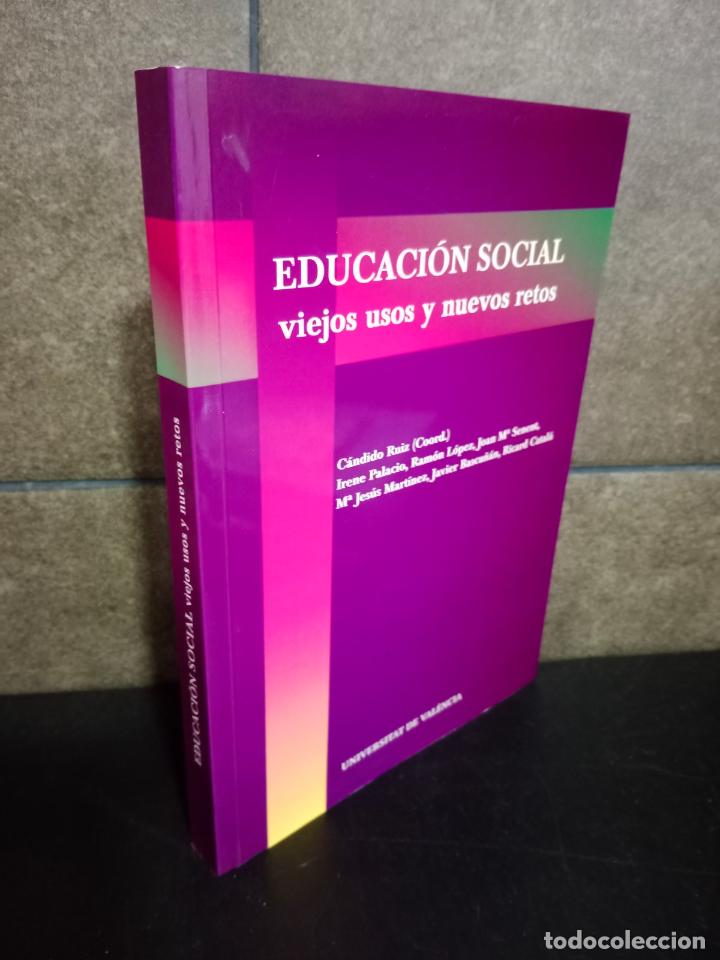 Livres: Educaci&oacute;n social: Viejos usos y nuevos retos. C&aacute;ndido Ruiz, Irene Palacio, Ram&oacute;n L&oacute;pez.
