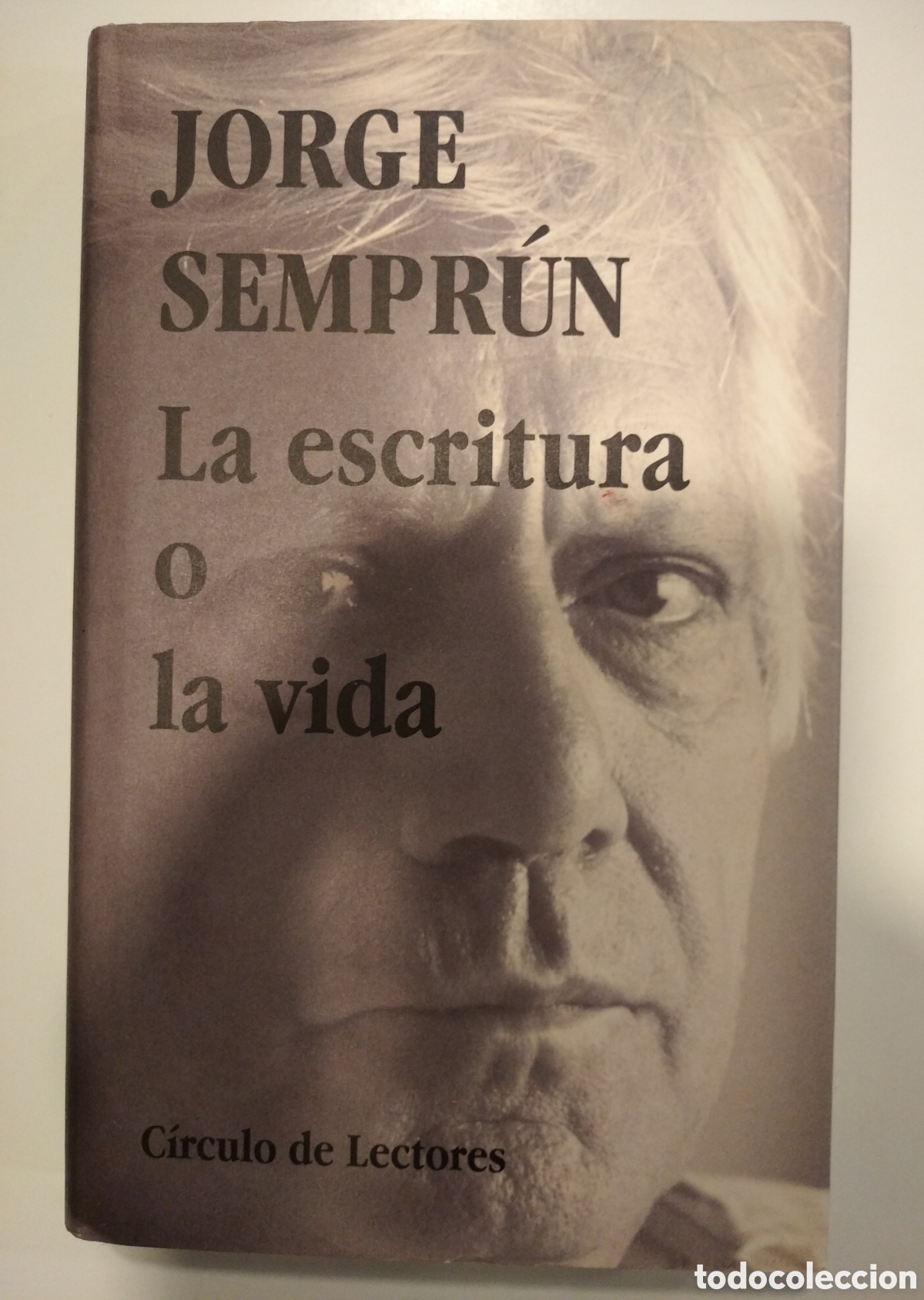 Libros: LA ESCRITURA O LA VIDA- JORGE SEMPR&Uacute;N - Foto 1