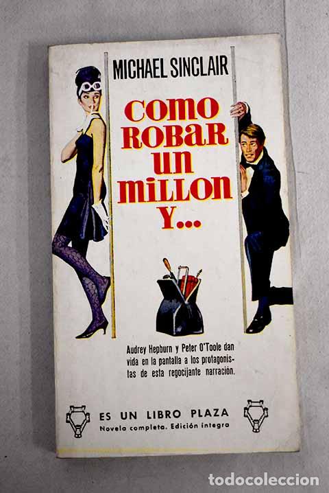 Libros: C&oacute;mo robar un mill&oacute;n y.- Sinclair, Michael - Foto 1