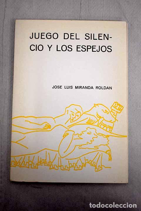 Libros: Juego del silencio y los espejos.- Miranda, Jos&eacute; Luis - Foto 1