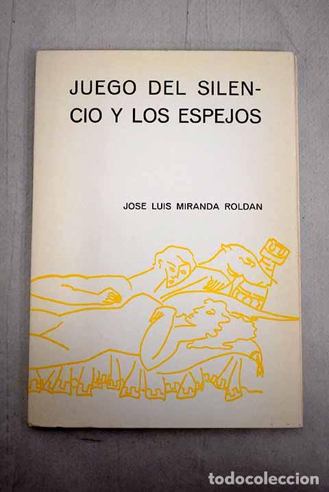 Libros: Juego del silencio y los espejos.- Miranda, Jos&eacute; Luis - Foto 1