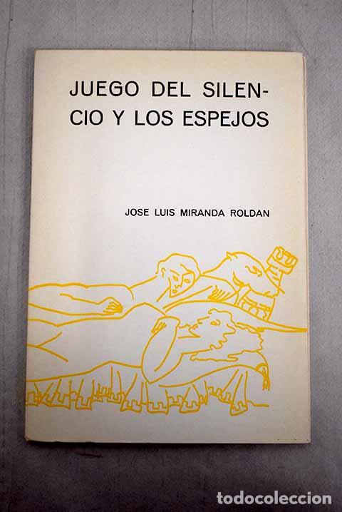 Libros: Juego del silencio y los espejos.- Miranda, Jos&eacute; Luis - Foto 1