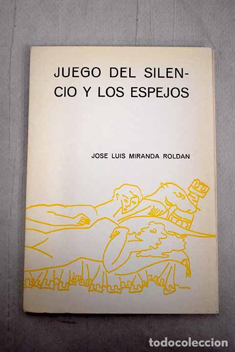 Libros: Juego del silencio y los espejos.- Miranda, Jos&eacute; Luis - Foto 1