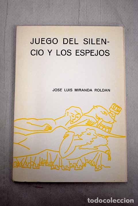 Libros: Juego del silencio y los espejos.- Miranda, Jos&eacute; Luis - Foto 1