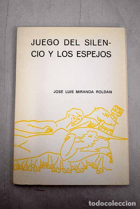 Libros: Juego del silencio y los espejos.- Miranda, Jos&eacute; Luis - Foto 1
