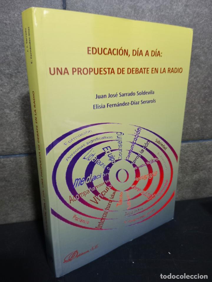 Livres: Educaci&oacute;n, d&iacute;a a d&iacute;a: Una propuesta de debate en la radio. Juan Jos&eacute; Sarrado Soldevila, Elisia Fern&aacute;
