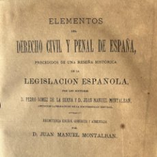 Libros: ELEMENTOS DEL DERECHO CIVIL Y PENAL DE ESPAÑA - GOMEZ DE LA SERNA PEDRO - MONTALBAN JUAN MANUEL