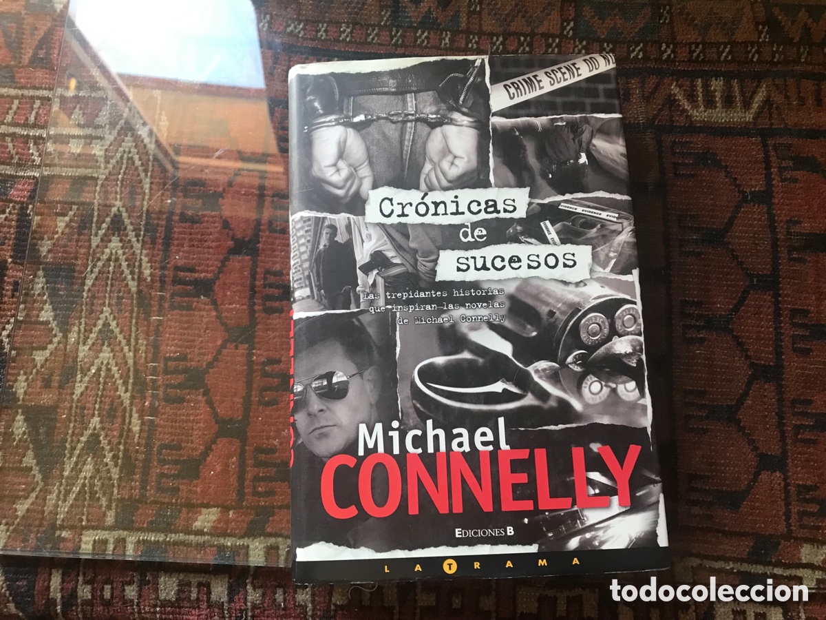 Libros: Cr&oacute;nicas de sucesos. Michael Connelly. Ediciones B - Foto 1