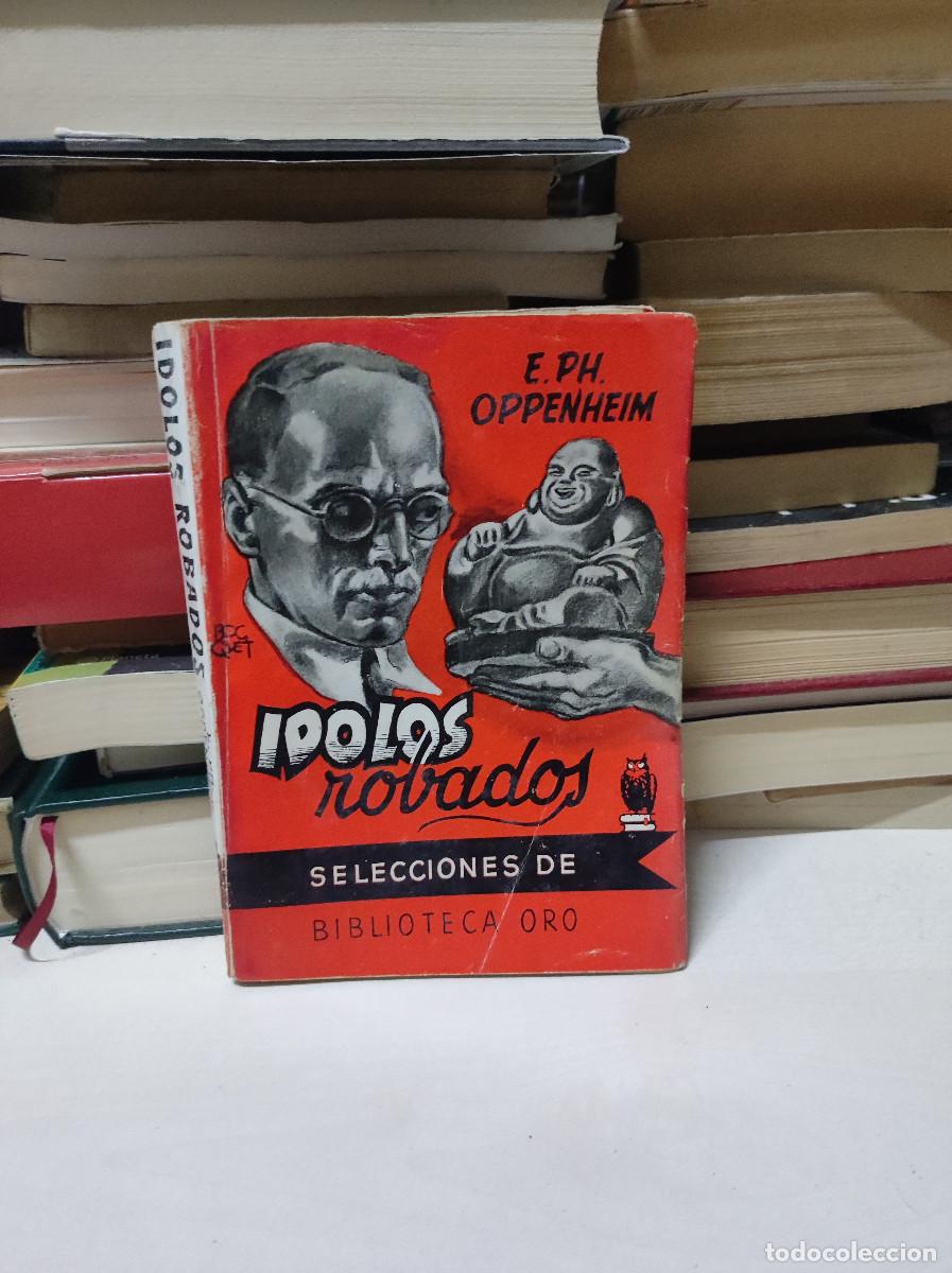 Libros: IDOLOS ROBADOS E. PH. OPPENHEIM - Foto 1