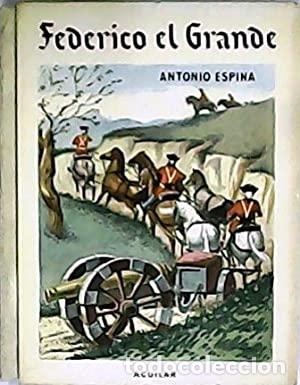 Libros: FEDERICO EL GRANDE - Espina,Antonio - Foto 1