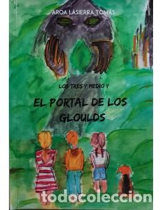 B&uuml;cher: LOS TRES Y MEDIO Y EL PORTAL DE LOS GLOULDS - Lasierra Tom&aacute;s,Aroa