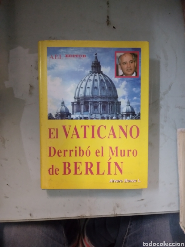 Libros: &Aacute;lvaro Baeza, El Vaticano derribo el muro de Berlin - Foto 1