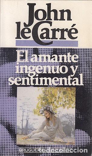 Libros: EL AMANTE INGENUO Y SENTIMENTAL - LE CARRE, JOHN - Foto 1