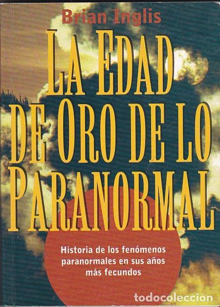 Libros: La edad de oro de lo paranormal - INGLIS , Brian - Foto 1