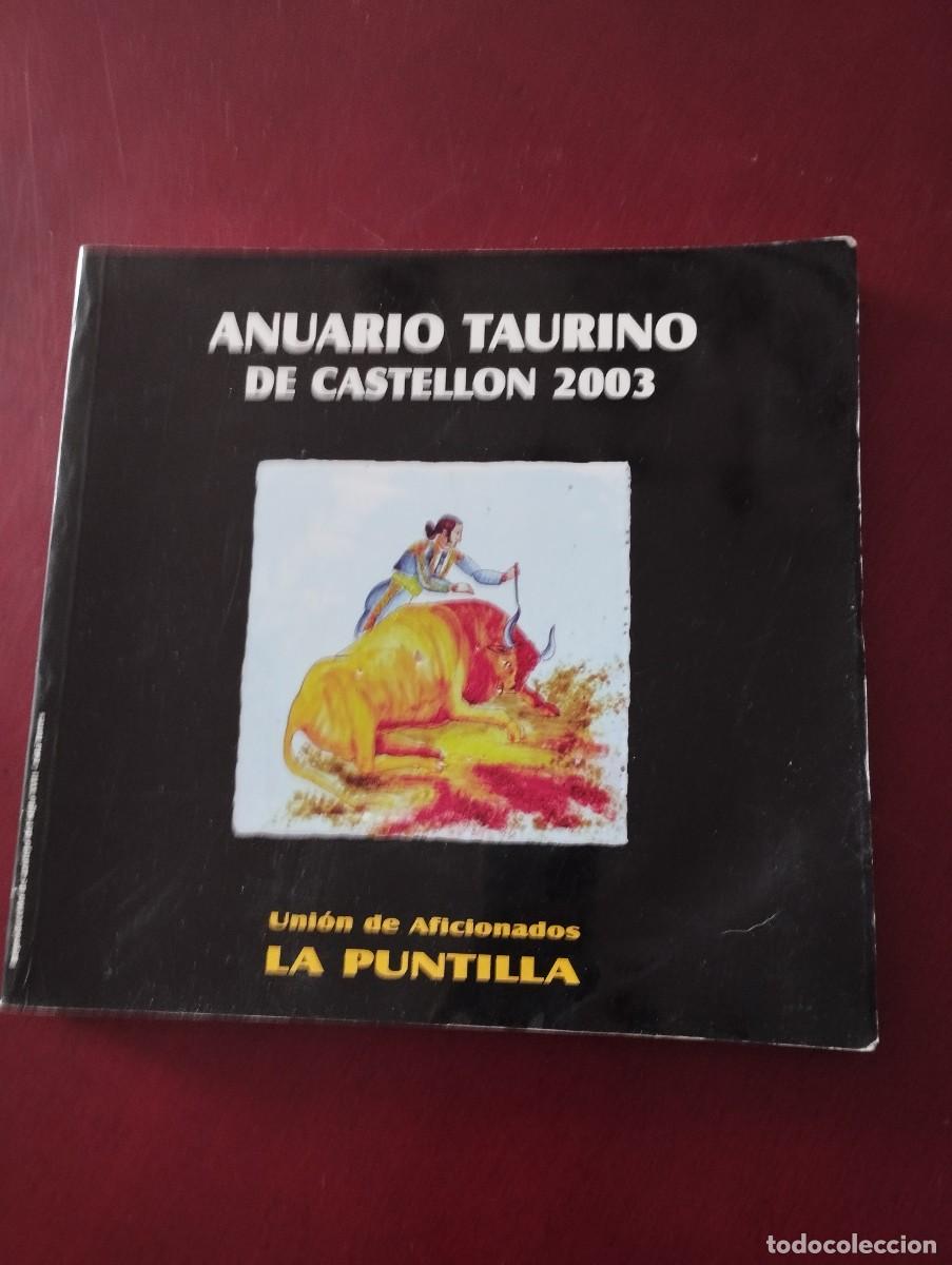 Libros: ANUARIO TAURINO DE CASTELL&Oacute;N - UNI&Oacute;N DE AFICIONADOS LA PUNTILLA