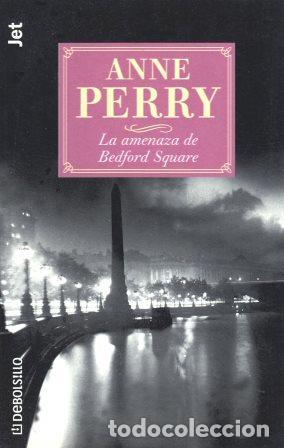 Libros: LA AMENAZA DE BEDFORD SQUARE - ANNE PERRY - Foto 1