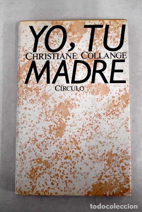 Libros: Yo, tu madre.- Collange, Christiane - Foto 1