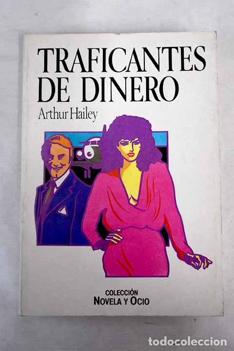 Libros: Traficantes de dinero.- Hailey, Arthur - Foto 1