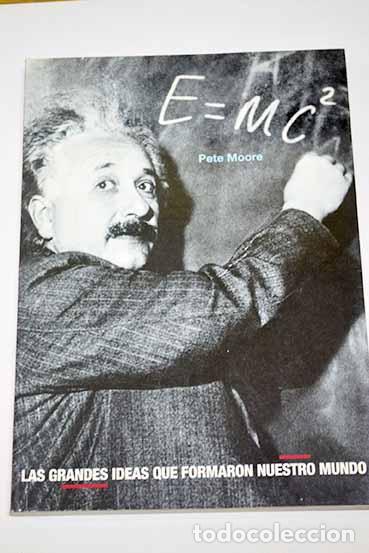 Libros: E=mc : las grandes ideas que formaron nuestro mundo.- Moore, Pete - Foto 1