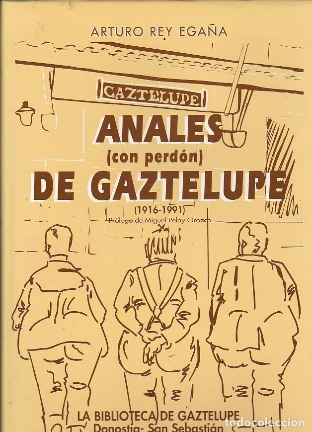Libros: Anales (con perdon) de Gaztelupe - REY EGA&Ntilde;A, Arturo - Foto 1