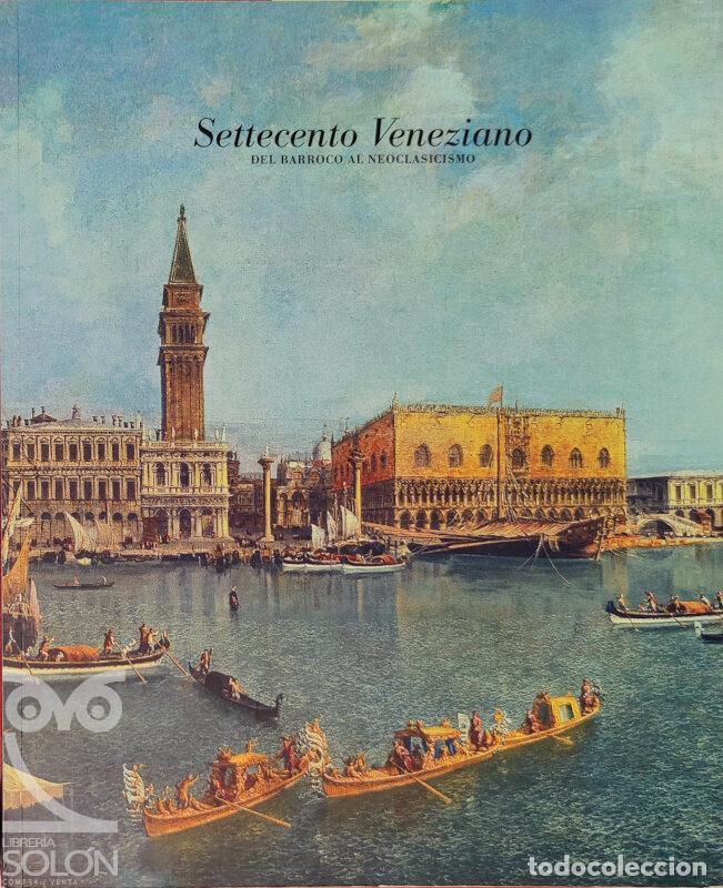Libros: Settecento Veneziano. Del Barroco al Neoclasicismo - Aa. Vv. - Foto 1