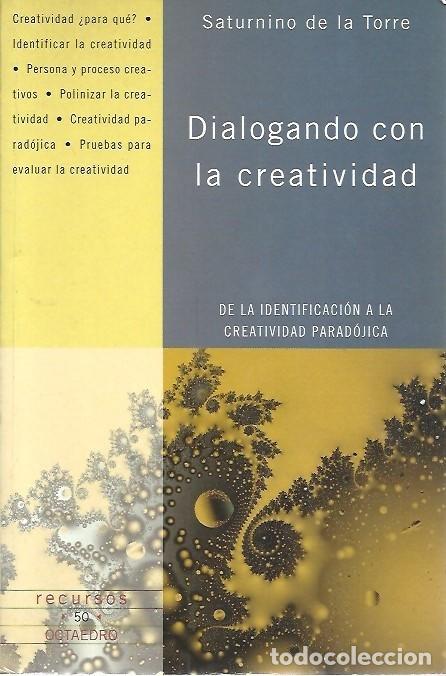 Libros: DIALOGANDO CON LA CREATIVIDAD SATURNINO DE LA TORRE - Foto 1