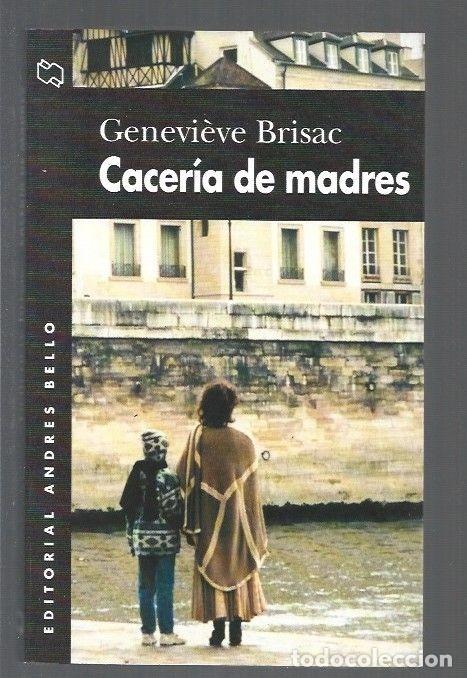 Libros: CACERIA DE MADRES - BRISAC, GENEVIEVE - Foto 1