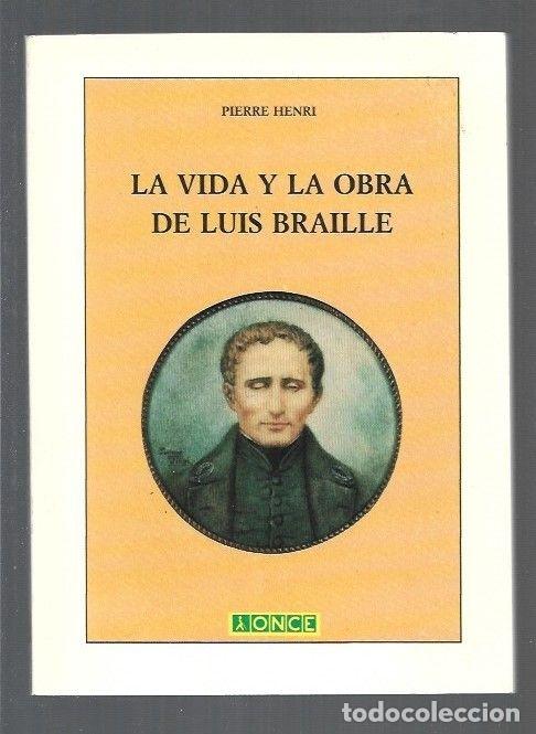 Libros: VIDA Y LA OBRA DE LUIS BRAILLE - LA - HENRI, PIERRE - Foto 1