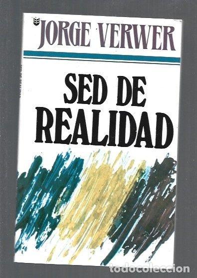 Libros: SED DE REALIDAD - VERWER, JORGE - Foto 1