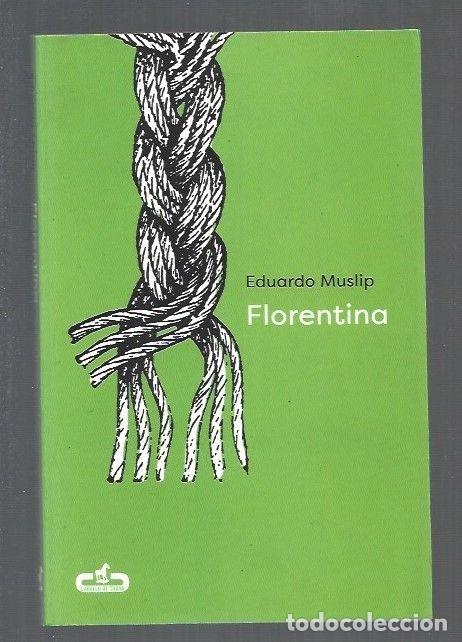 Libros: FLORENTINA - MUSLIP, EDUARDO - Foto 1
