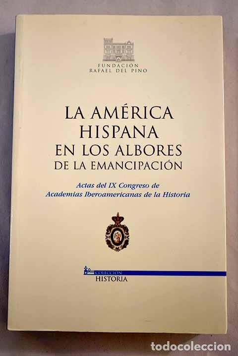 Libros: La Am&eacute;rica hispana en los albores de la emancipaci&oacute;n - Foto 1