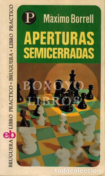 Libros: BORRELL, M&aacute;ximo. [Ajedrez] Aperturas semicerradas - Foto 1