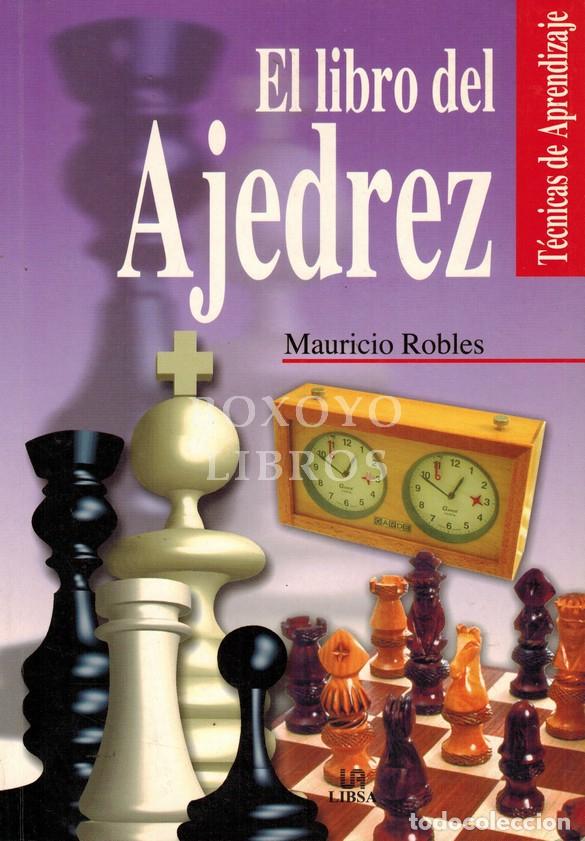 Libros: ROBLES, Mauricio. El libro del ajedrez. T&eacute;cnicas de aprendizaje - Foto 1