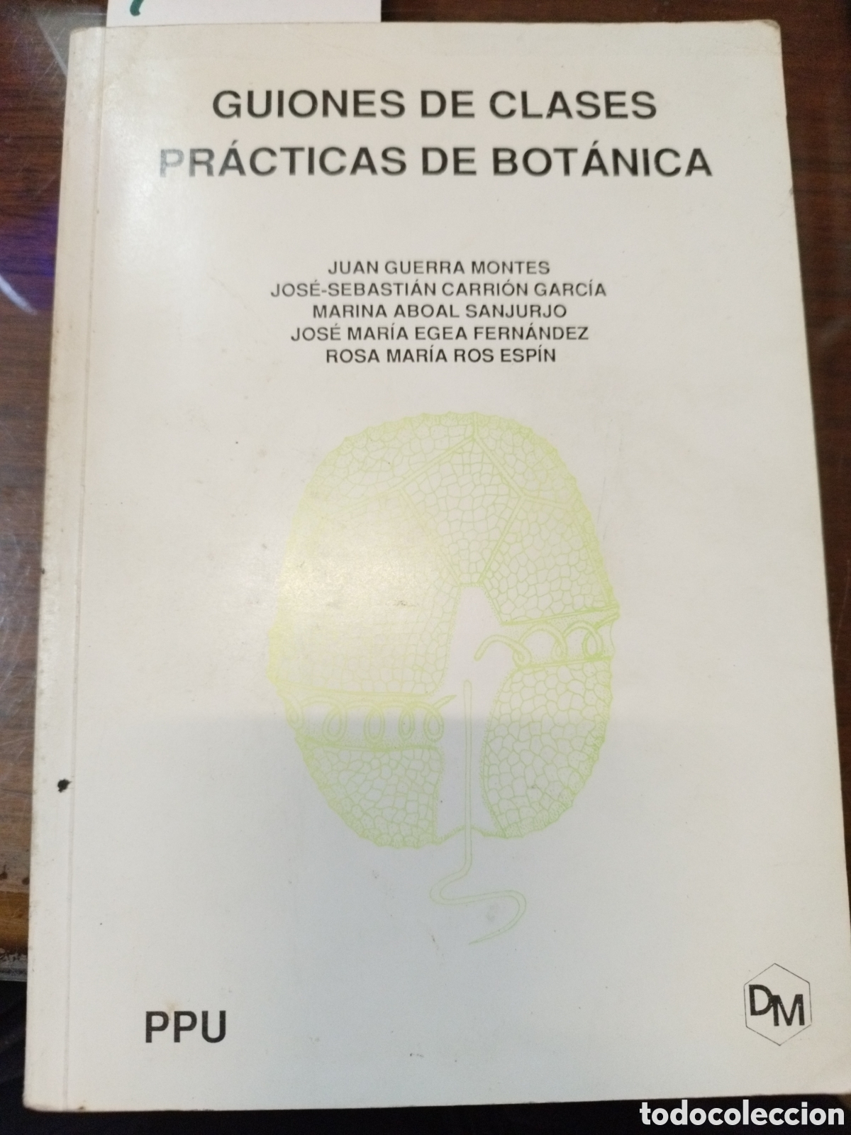Livres: GUIONES DE CLASES . PRACTICAS DE BOTANICA - GUERRA MONTES,Juan.CARRION GARCIA,Jos&eacute; Sebasti&aacute;n.ABOAL S