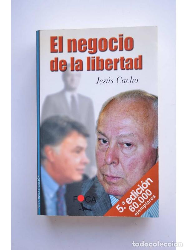Libros: El negocio de la libertad - CACHO, Jes&uacute;s - Foto 1