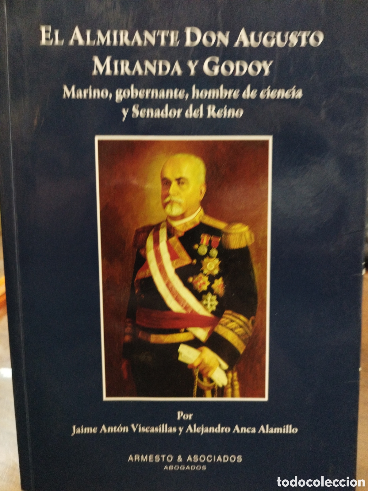 Livres: EL ALMIRANTE DON AUGUSTO MIRANDA Y GODOY. Marino, gobernante, hombre de ciencia y senador del reino
